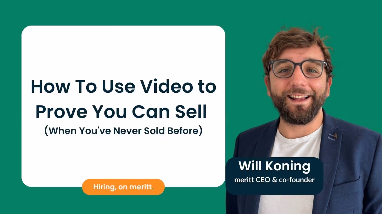 How To Use Video to Prove You Can Sell (When You've Never Sold Before)